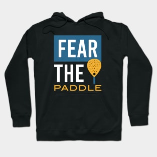 Fear the Paddle Hoodie